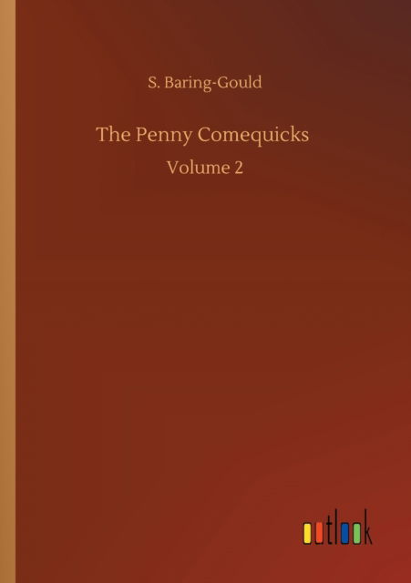 Cover for S Baring-Gould · The Penny Comequicks: Volume 2 (Taschenbuch) (2020)