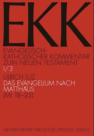 Cover for Ulrich Luz · Das Evangelium Nach Matthaus (MT 18-25) (Evangelisch-Katholischer Kommentar Zum Neuen Testament) (German Edition) (Book) [German edition] (2012)