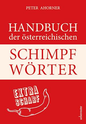 Cover for Peter Ahorner · Handbuch der österreichischen Schimpfwörter (Hardcover Book) (2021)