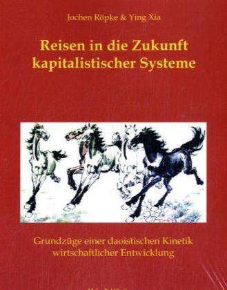 Cover for Röpke · Reisen in die Zukunft kapitalisti (Book)