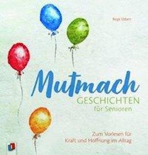 Cover for Ebbert · Mutmachgeschichten für Senioren (Book)