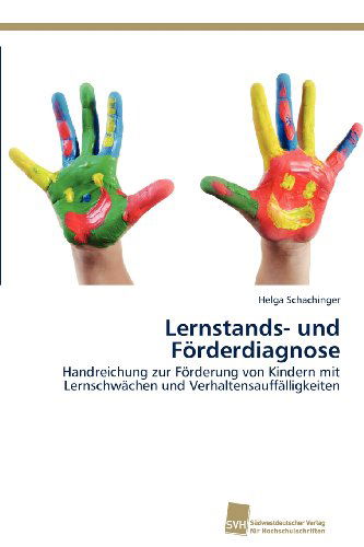 Cover for Helga Schachinger · Lernstands- Und Förderdiagnose: Handreichung Zur Förderung Von Kindern Mit Lernschwächen Und Verhaltensauffälligkeiten (Paperback Book) [German edition] (2012)