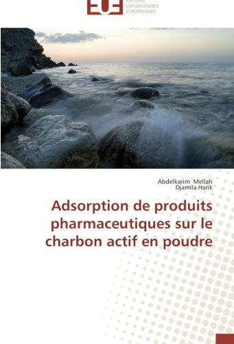 Cover for Djamila Harik · Adsorption De Produits Pharmaceutiques Sur Le Charbon Actif en Poudre (Paperback Book) [French edition] (2018)