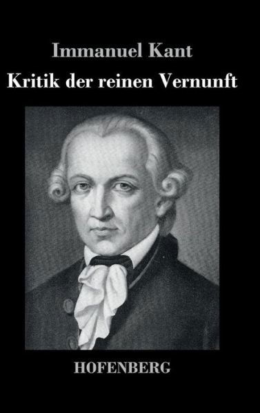 Cover for Immanuel Kant · Kritik Der Reinen Vernunft (Hardcover bog) (2016)