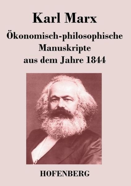 Cover for Karl Marx · Okonomisch-philosophische Manuskripte Aus Dem Jahre 1844 (Taschenbuch) (2017)
