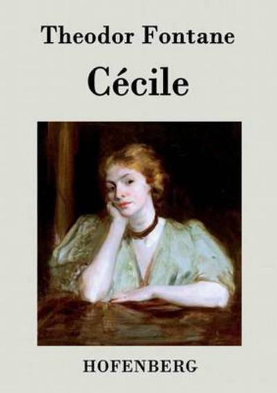 Cecile - Theodor Fontane - Bøger - Hofenberg - 9783843069809 - 6. maj 2015