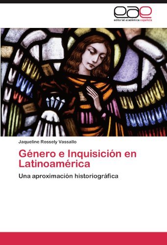 Cover for Jaqueline Rossely Vassallo · Género E Inquisición en Latinoamérica: Una Aproximación Historiográfica (Paperback Book) [Spanish edition] (2011)