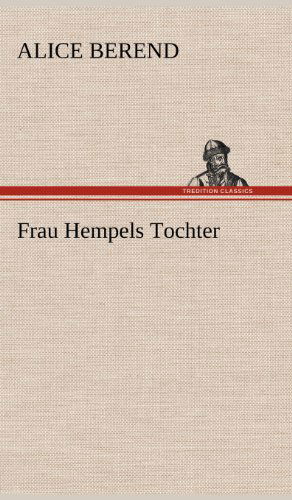 Cover for Alice Berend · Frau Hempels Tochter (Hardcover Book) [German edition] (2012)