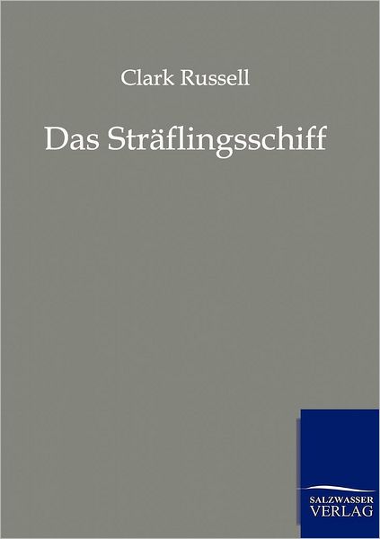 Cover for Clar Russell · Das Sträflingsschiff (Paperback Book) [German edition] (2011)