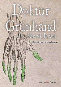 Doktor Grünhand - Pawn - Książki -  - 9783946425809 - 