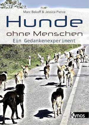 Cover for Bekoff, Marc; Pierce, Jessica · Hunde Ohne Menschen (Bog)