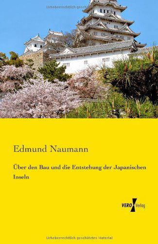 Cover for Edmund Naumann · UEber den Bau und die Entstehung der Japanischen Inseln (Paperback Book) [German edition] (2019)