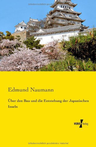 Cover for Edmund Naumann · UEber den Bau und die Entstehung der Japanischen Inseln (Pocketbok) [German edition] (2019)