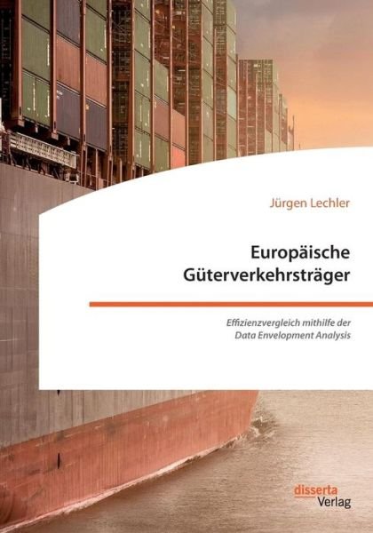 Europäische Güterverkehrsträger - Lechler - Livres -  - 9783959353809 - 16 juin 2017