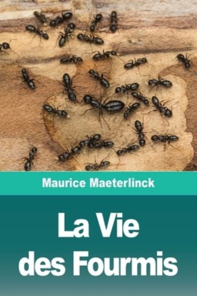 Cover for Maurice Maeterlinck · La Vie des Fourmis (Paperback Book) (2020)