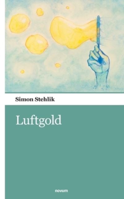 Cover for Simon Stehlik · Luftgold (Paperback Book) (2021)