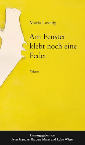 Cover for Peter Handke · Am Fenster klebt noch eine Feder (Bok) (2023)