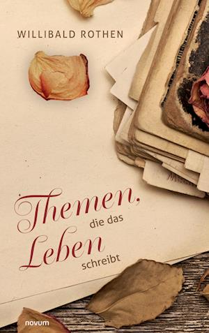 Cover for Willibald Rothen · Themen, die das Leben schreibt (Book) (2022)