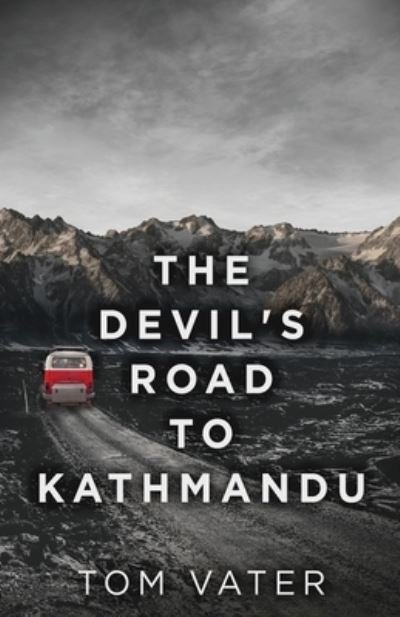 Cover for Tom Vater · The Devil's Road To Kathmandu (Taschenbuch) [2nd edition] (2021)