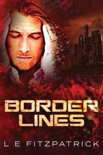 Border Lines - L E Fitzpatrick - Bøger - Next Chapter - 9784867505809 - 25. juni 2021