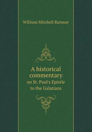 Cover for William Mitchell Ramsay · A Historical Commentary on St. Paul's Epistle to the Galatians (Paperback Book) (2013)