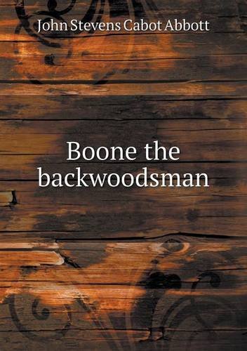Cover for John S. C. Abbott · Boone the Backwoodsman (Paperback Book) (2014)