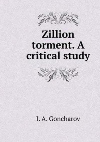 Cover for I a Goncharov · Zillion Torment. a Critical Study (Paperback Book) (2018)