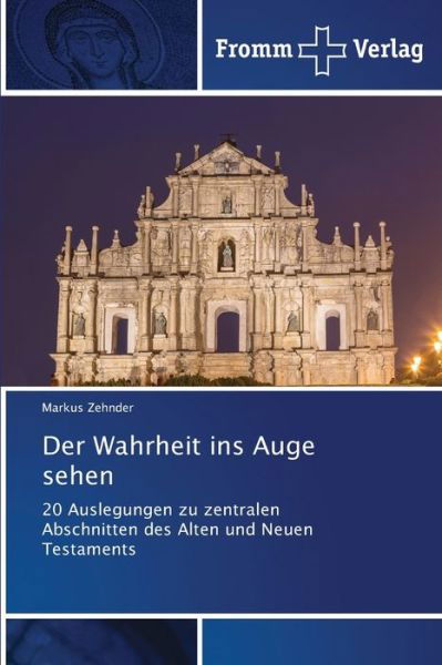 Der Wahrheit ins Auge sehen - Zehnder - Bücher -  - 9786138368809 - 8. Oktober 2020