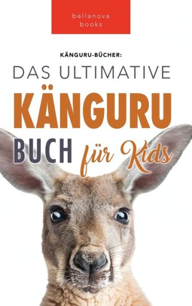 Cover for Jenny Kellett · Känguru Bücher : Das Ultimative Känguru Buch für Kinder (Hardcover Book) (2022)