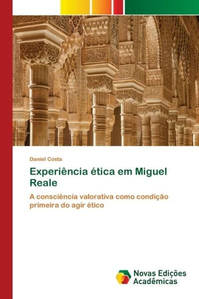 Experiência ética em Miguel Reale - Costa - Books -  - 9786200807809 - May 29, 2020