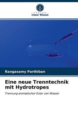 Eine neue Trenntechnik mit Hydrotropes - Rangasamy Parthiban - Books - Verlag Unser Wissen - 9786202887809 - April 23, 2021