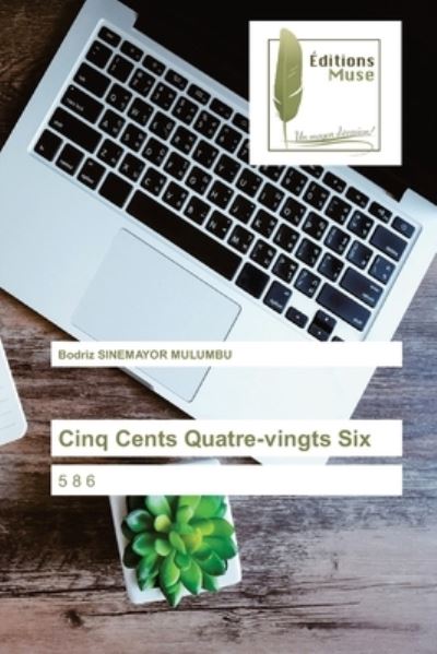 Cover for Bodriz Sinemayor Mulumbu · Cinq Cents Quatre-vingts Six (Paperback Book) (2021)