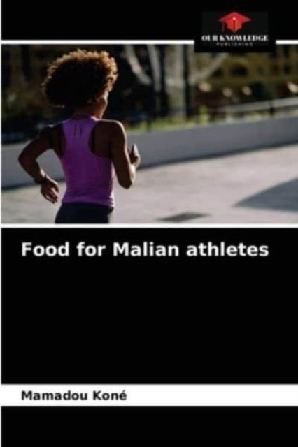 Cover for Mamadou Kone · Food for Malian athletes (Paperback Bog) (2021)