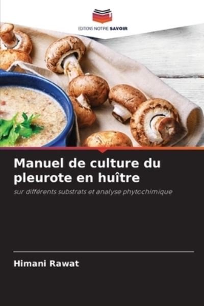 Cover for Himani Rawat · Manuel de culture du pleurote en huitre (Paperback Book) (2021)