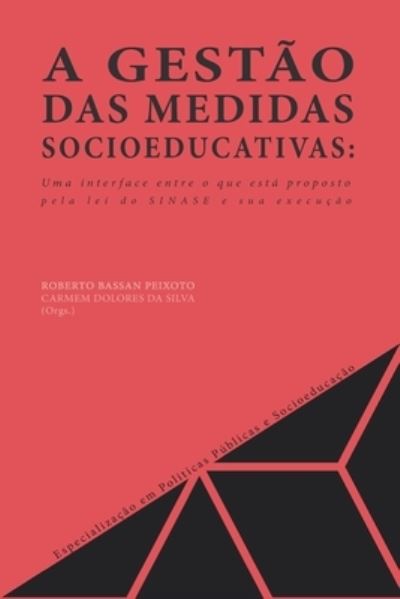 Cover for Carmem Dolores Da Silva · A Gestao Das Medidas Socioeducativas (Paperback Book) (2020)