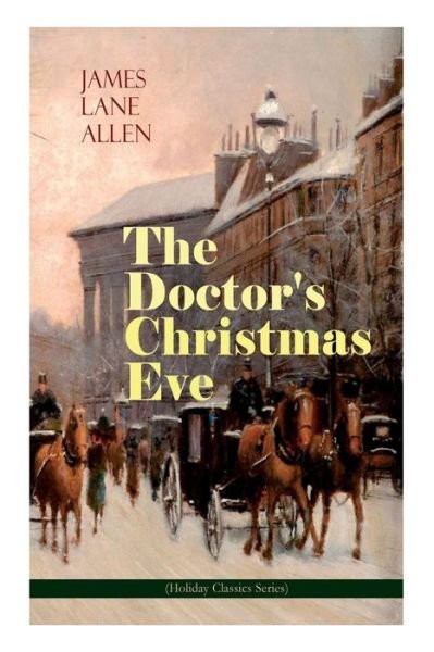 Cover for James Lane Allen · The Doctor's Christmas Eve (Holiday Classics Series) (Paperback Bog) (2019)