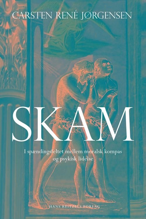 Cover for Carsten René Jørgensen · Skam - i spændingsfeltet mellem moralsk kompas og psykisk lidelse (Bound Book) [1e uitgave] (2023)