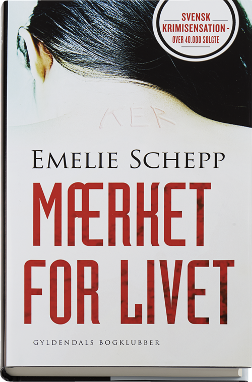 Cover for Emelie Schepp · Emelie Schepp: Mærket for livet (Bound Book) [1. Painos] (2014)