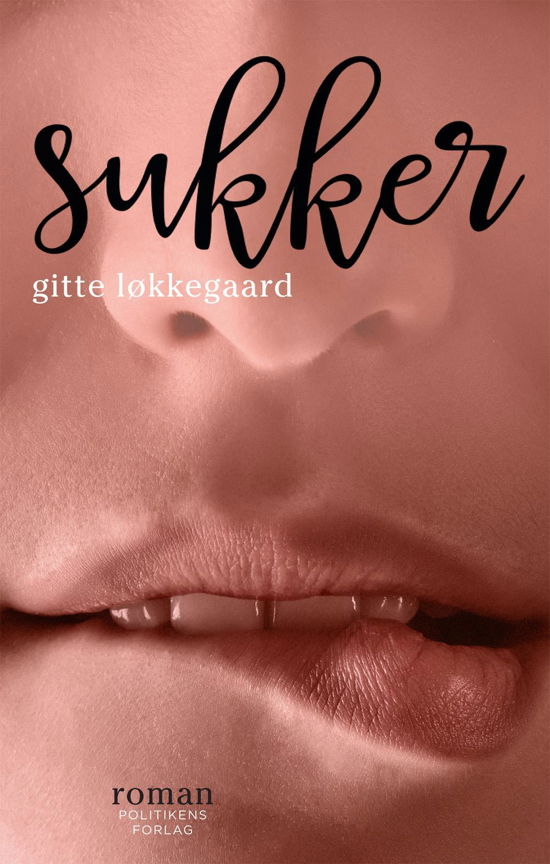 Cover for Gitte Løkkegaard · Sukker (Sewn Spine Book) [1st edition] (2015)