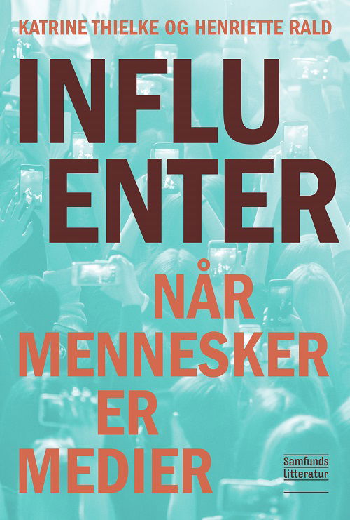 Influenter - Katrine Thielke og Henriette Rald - Books - Samfundslitteratur - 9788759336809 - February 17, 2023