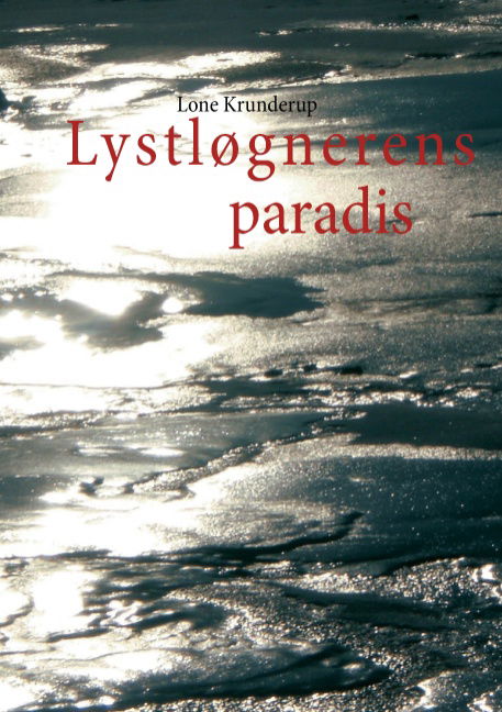 Cover for Lone Krunderup · Lystløgnerens paradis (Paperback Book) [1º edição] [Paperback] (2013)