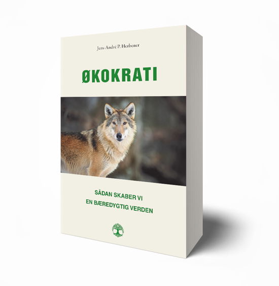 Cover for Jens-André P. Herbener · Økokrati: Sådan skaber vi en bæredygtig verden (Taschenbuch) [1. Ausgabe] (2022)