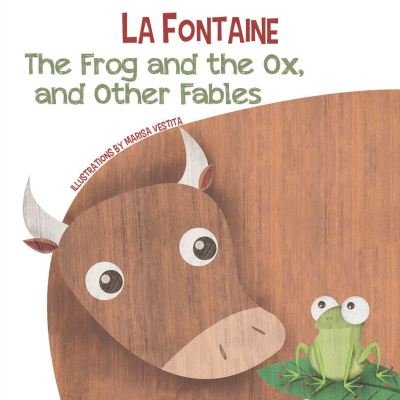 Cover for Jean De La Fontaine · The Frog and the Ox, and Other Fables - La Fontaine (Gebundenes Buch) (2023)