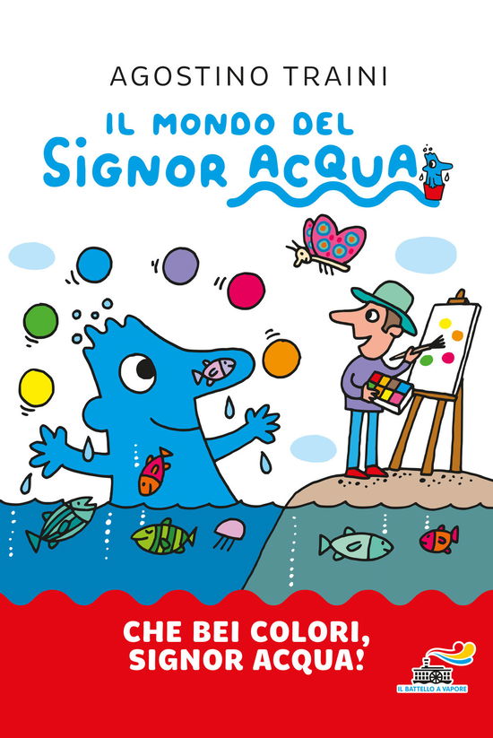 Cover for Agostino Traini · Che Bei Colori, Signor Acqua! Ediz. A Colori (Book)