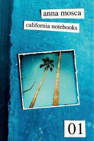 Cover for Anna Mosca · California notebooks. Ediz. italiana e inglese (Paperback Book) (2015)