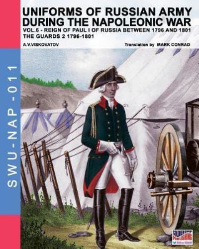 Uniforms of Russian army during the Napoleonic war vol.6 - Luca Stefano Cristini - Books - Soldiershop - 9788893270809 - May 19, 2016
