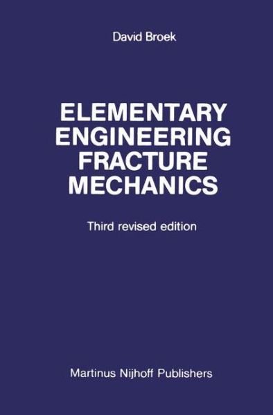 D. Broek · Elementary engineering fracture mechanics (Hardcover Book) [Revised edition] (1982)