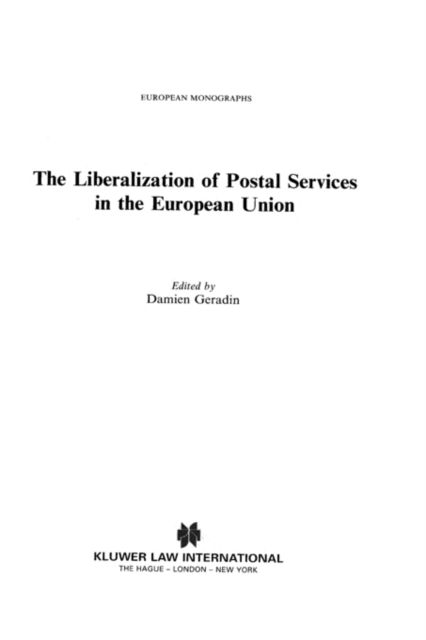 Damien Geradin · The Liberalization of Postal Services in the European Union - European Monographs Series Set (Hardcover Book) (2002)