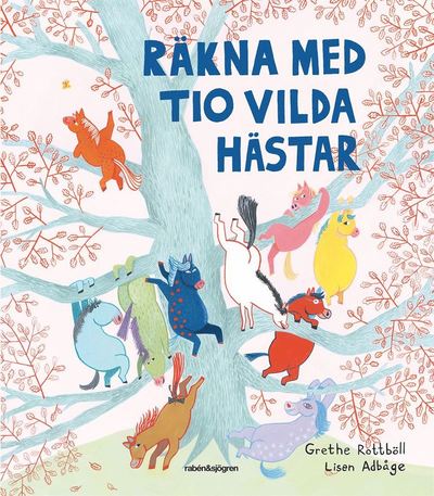 Räkna med tio vilda hästar - Lisen Adbåge - Books - Rabén & Sjögren - 9789129710809 - August 17, 2018