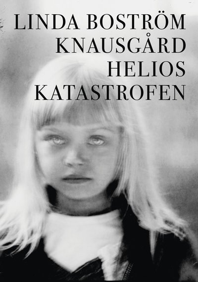 Cover for Boström Knausgård Linda · Helioskatastrofen (Sewn Spine Book) (2013)